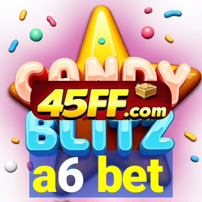 a6 bet